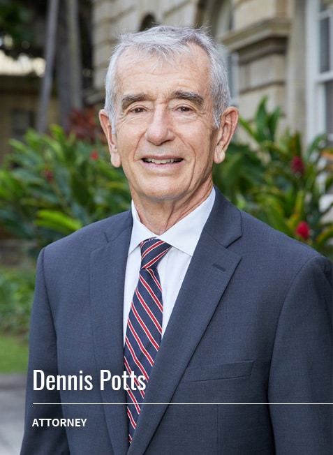 Honolulu Personal Injury Attorney Dennis Potts